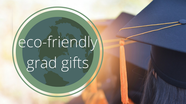 Eco-friendly graduation gifts